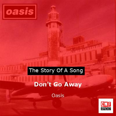final cover Dont Go Away Oasis