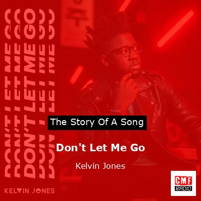 Don’t Let Me Go – Kelvin Jones