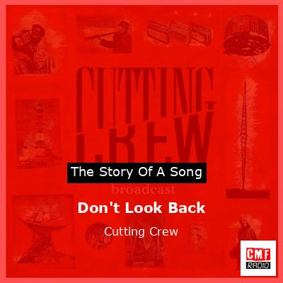 Don’t Look Back – Cutting Crew