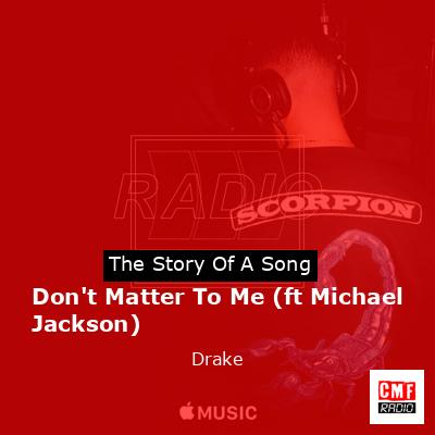 Don’t Matter To Me (ft Michael Jackson) – Drake