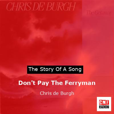 Don’t Pay The Ferryman – Chris de Burgh