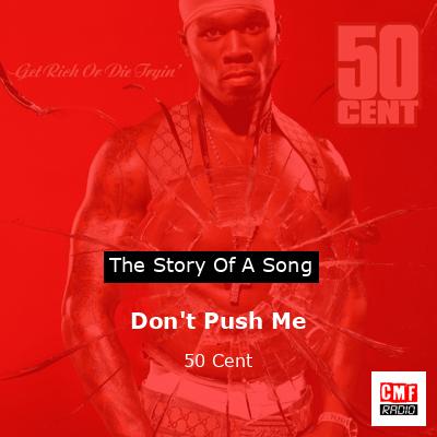 Don’t Push Me – 50 Cent