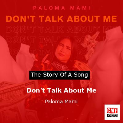 Don’t Talk About Me – Paloma Mami