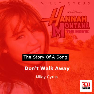 Don’t Walk Away – Miley Cyrus