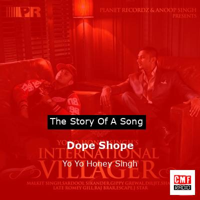 Dope Shope – Yo Yo Honey Singh