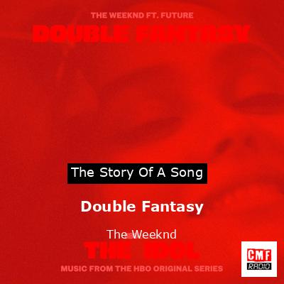 Double Fantasy – The Weeknd