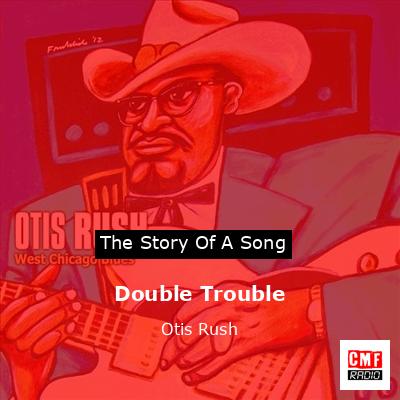 Double Trouble – Otis Rush