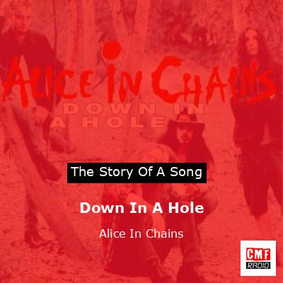 Down In A Hole – Alice In Chains