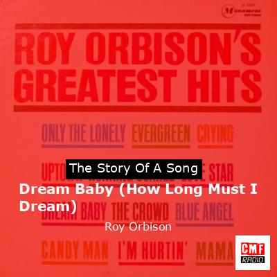 final cover Dream Baby How Long Must I Dream Roy Orbison