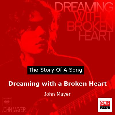 final cover Dreaming with a Broken Heart John Mayer