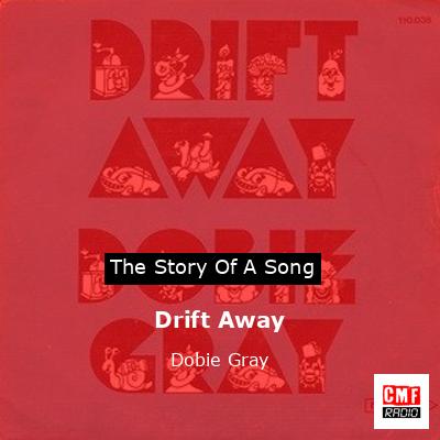 Drift Away – Dobie Gray