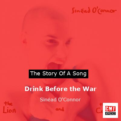 Drink Before the War – Sinéad O’Connor