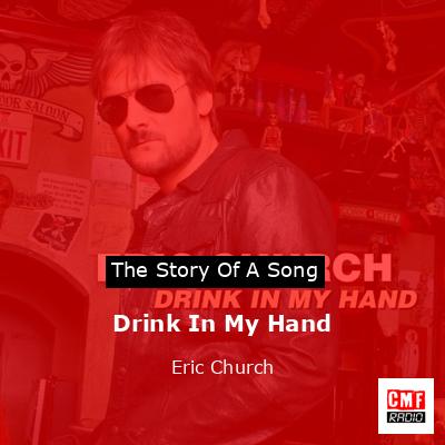 Drink In My Hand – Eric Church