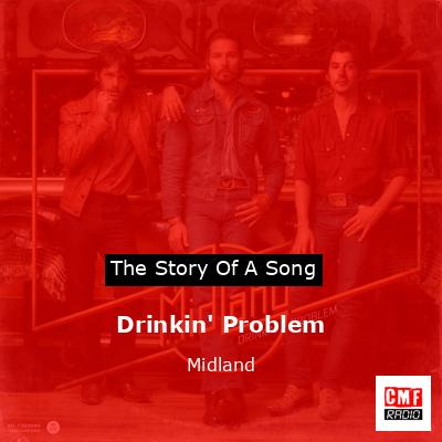 Drinkin’ Problem – Midland