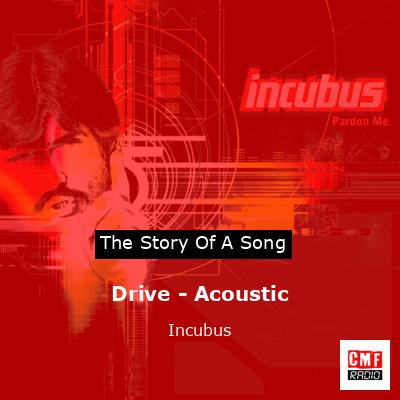 Drive – Acoustic – Incubus