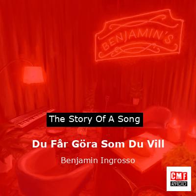 Du Får Göra Som Du Vill – Benjamin Ingrosso