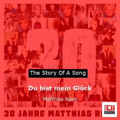 Du bist mein Glück – Matthias Reim