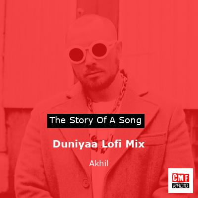 Duniyaa Lofi Mix – Akhil