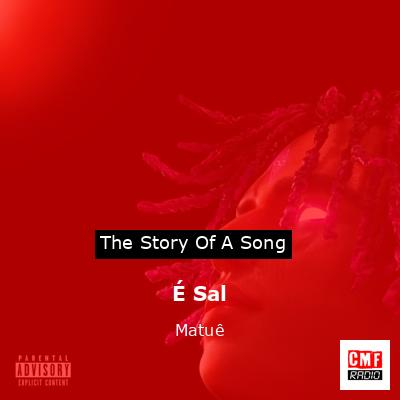 É Sal – Matuê