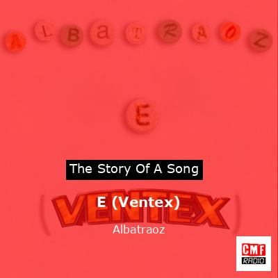E (Ventex) – Albatraoz