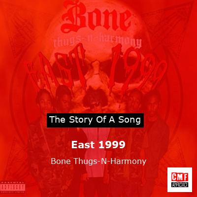East 1999 – Bone Thugs-N-Harmony