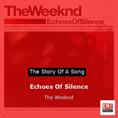 Echoes Of Silence – The Weeknd