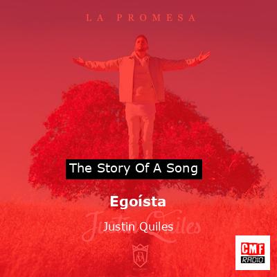 Egoísta – Justin Quiles