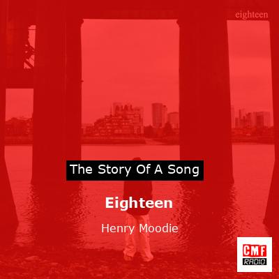 Eighteen – Henry Moodie