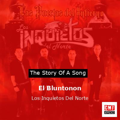 El Bluntonon – Los Inquietos Del Norte