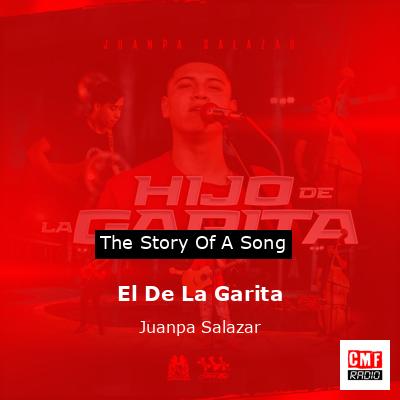 The story and meaning of the song 'El De La Garita - Juanpa Salazar