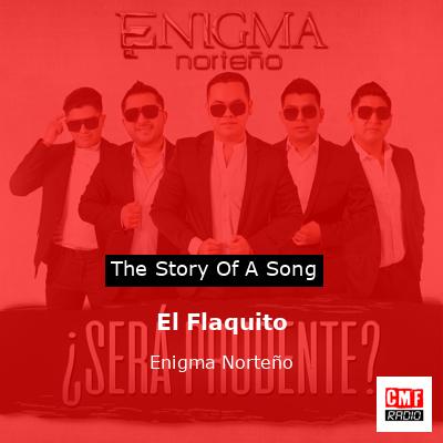 El Flaquito – Enigma Norteño