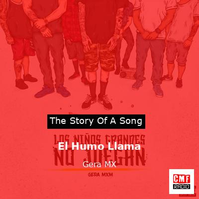 El Humo Llama – Gera MX