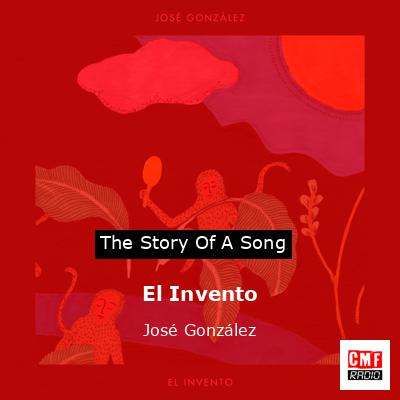 El Invento – José González