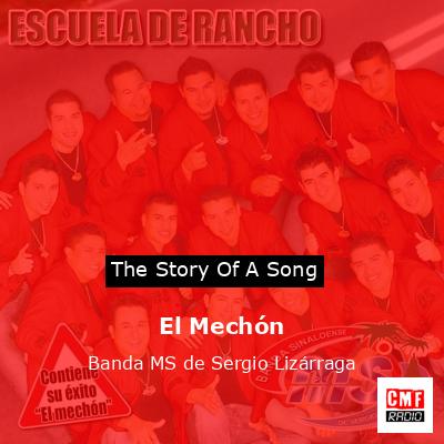 El Mechón – Banda MS de Sergio Lizárraga