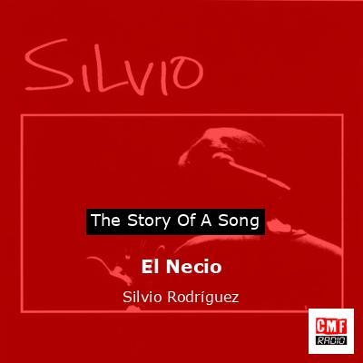 El Necio – Silvio Rodríguez