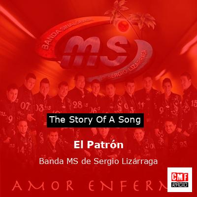 El Patrón – Banda MS de Sergio Lizárraga