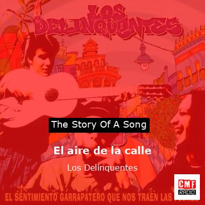 El aire de la calle – Los Delinquentes