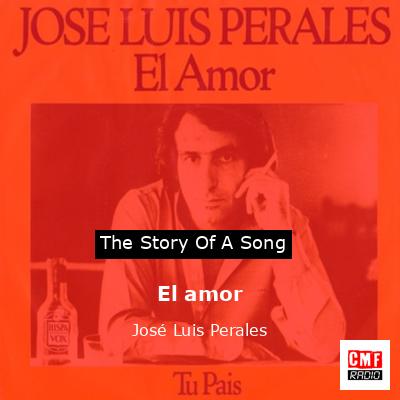 El amor – José Luis Perales