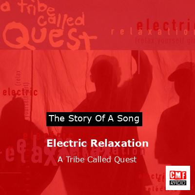 Electric Relaxation – A Tribe Called Quest