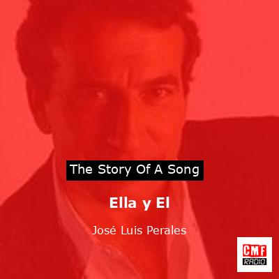 Ella y El – José Luis Perales