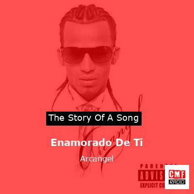 Enamorado De Ti – Arcangel