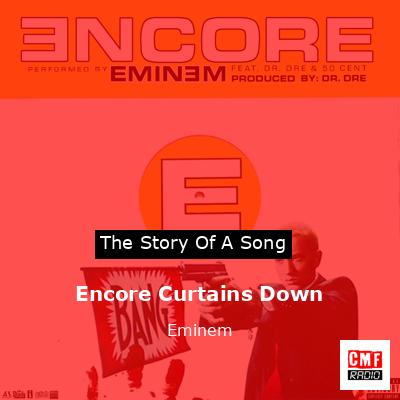 Encore Curtains Down – Eminem