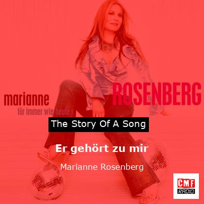 Er gehört zu mir – Marianne Rosenberg