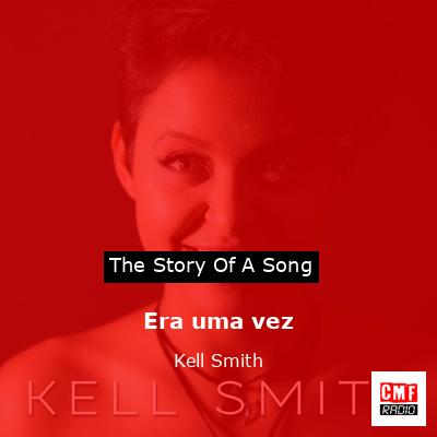 Era uma vez – Kell Smith