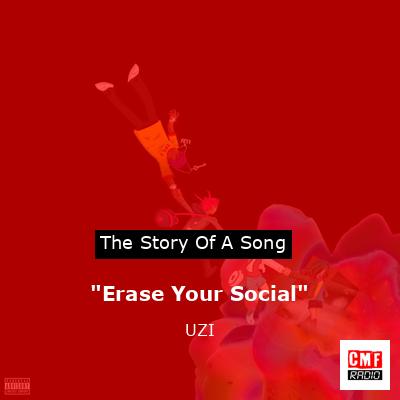 “Erase Your Social” – UZI
