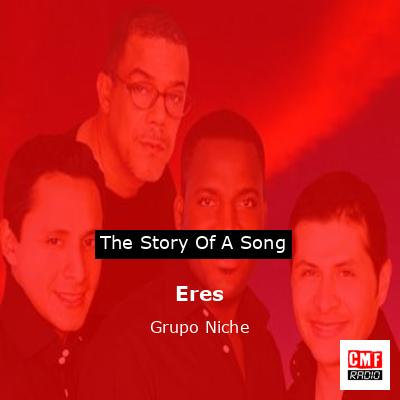 Eres – Grupo Niche