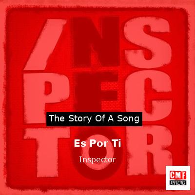 Es Por Ti – Inspector