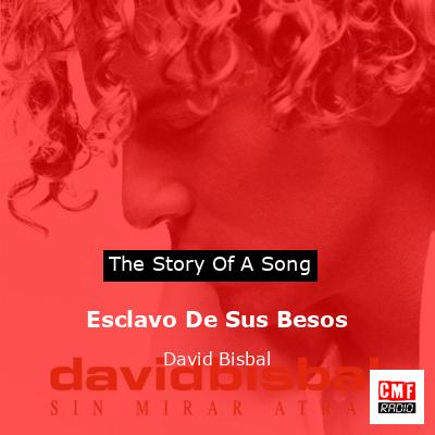 Esclavo De Sus Besos – David Bisbal
