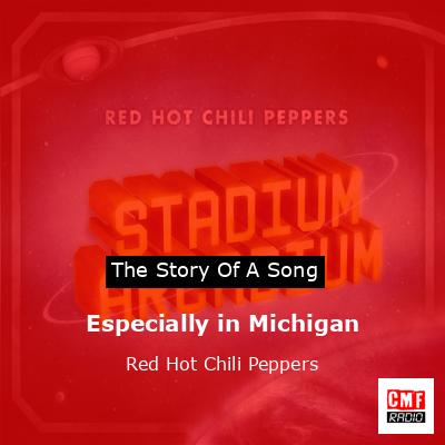 Especially in Michigan – Red Hot Chili Peppers