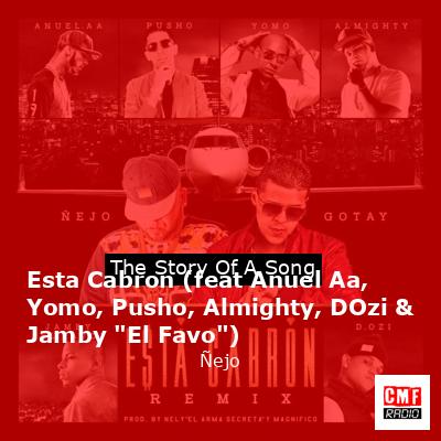 Esta Cabron (feat Anuel Aa, Yomo, Pusho, Almighty, DOzi & Jamby “El Favo”) – Ñejo